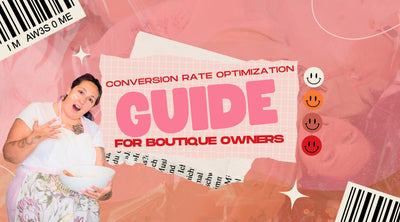 Conversion Rate Optimization Guide for Boutique Owners by a Shopify Web Design Expert