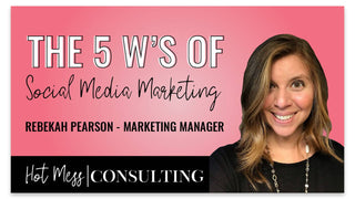 The Five W's Of Social Media Marketing