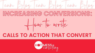 Increasing Conversions: How To Write Calls to Action That Convert