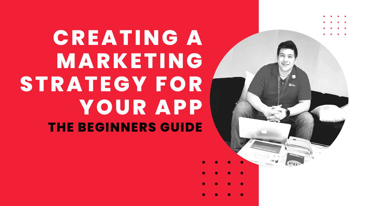 The Beginner’s Guide to Creating a Marketing Strategy for Your App ...